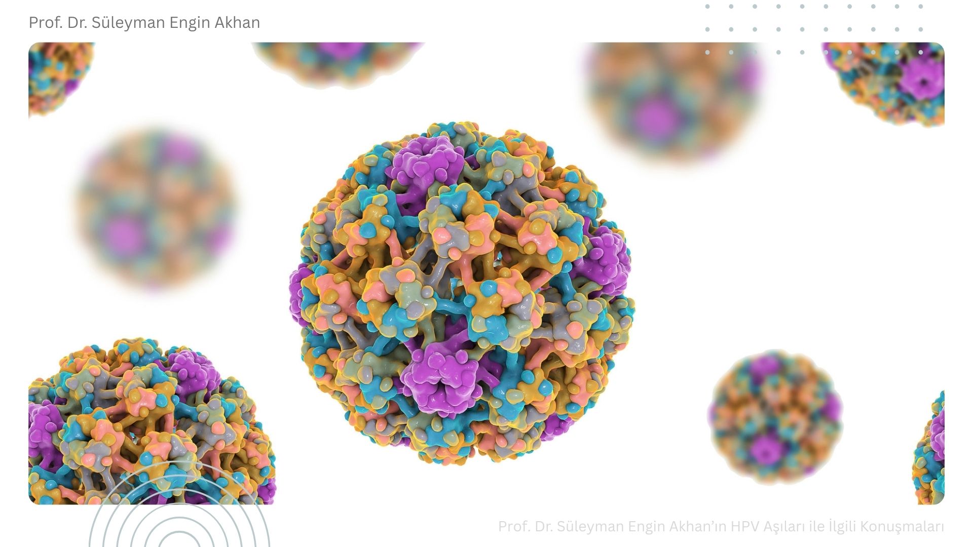 Prof. Dr. Süleyman Engin Akhan'ın HPV Aşıları ile İlgili Konuşmaları